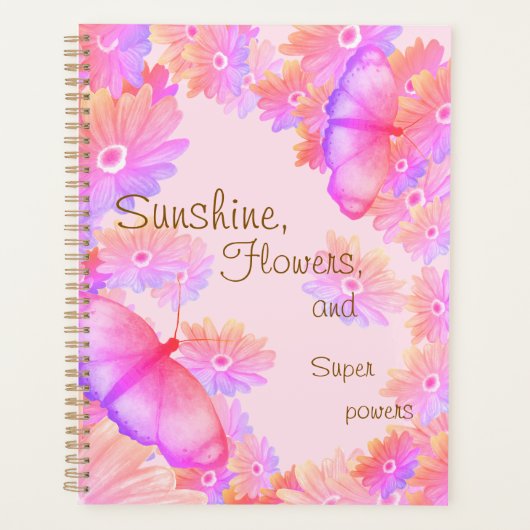 "Sunshine, Flowers & Superpowers" Pink Butterfly Planner (Voorkant)