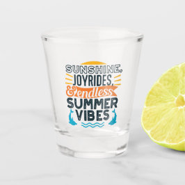 Sunshine & Joyrides - Eindeloze zomer vibes citaat Shot Glas
