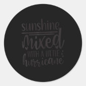 Sunshine Mixed With A Little Hurricane, Funny Quot Ronde Sticker (Voorkant)