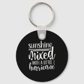 Sunshine Mixed With A Little Hurricane, Funny Quot Sleutelhanger (Voorkant)