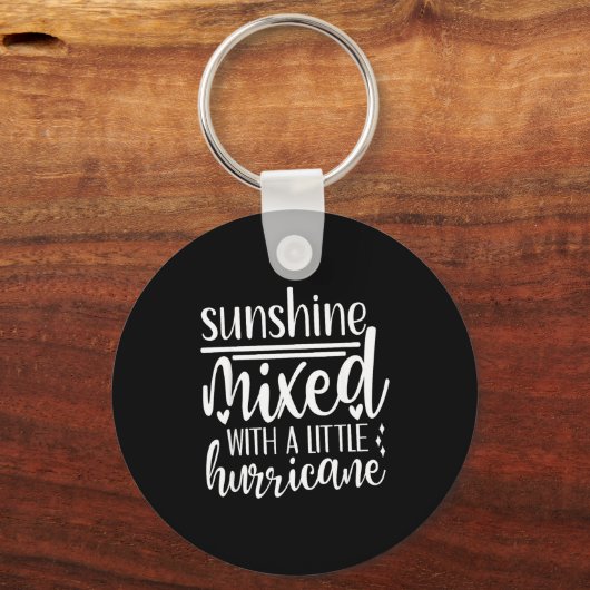 Sunshine Mixed With A Little Hurricane, Funny Quot Sleutelhanger (Voorkant)