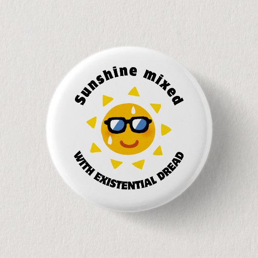 Sunshine Mixed with Existential Dread Ronde Button 3,2 Cm (Voorkant)