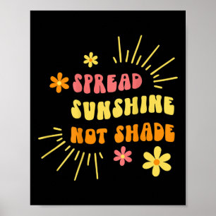 Sunshine Not Shade - Vriendelijkheid Zelfzorg en L Poster