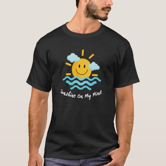 Sunshine on my Mind Smile Face Happy Smilling Face T-shirt (Voorkant)