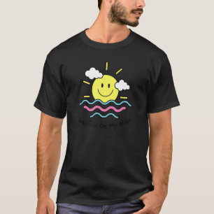 Sunshine on my Mind Smile Face Happy Smilling Face T-shirt