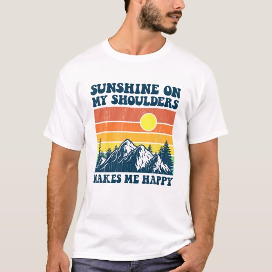 Sunshine On My Shoulders Makes Me Feel Happy Count T-shirt (Voorkant)