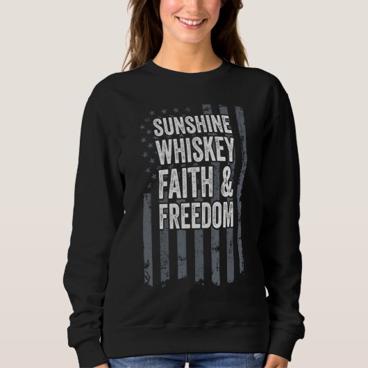 Sunshine Whiskey Faith Freedom Christelijk Amerika Trui (Voorkant)
