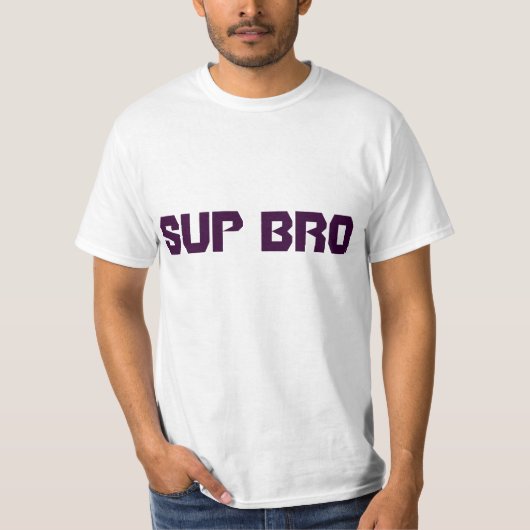 SUP BRO T-SHIRT (Voorkant)
