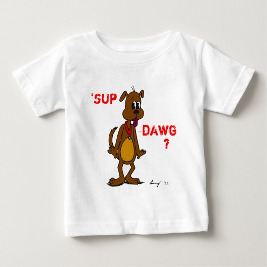 SUP DAWG? Doggy Baby T-shirt (Voorkant)