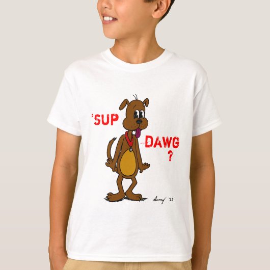 SUP DAWG? Doggy Kinder Basic T-Shirt (Voorkant)