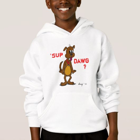 SUP DAWG? Doggy Kinder Hooded Sweatshirt (Voorkant)