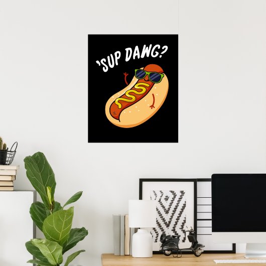Sup Dawg Funny Hot Dog Pun Dark BG Poster (Thuiskantoor)
