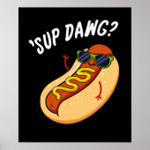 Sup Dawg Funny Hot Dog Pun Dark BG Poster (Voorkant)