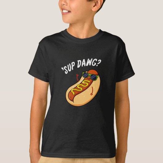 Sup Dawg Funny Hot Dog Pun Dark BG T-shirt (Voorkant)