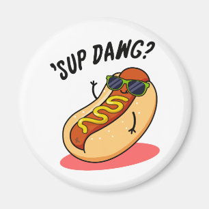 Sup Dawg Funny Hot Dog Pun Magneet