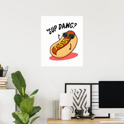 Sup Dawg Funny Hot Dog Pun Poster (Thuiskantoor)