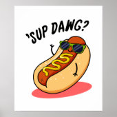 Sup Dawg Funny Hot Dog Pun Poster (Voorkant)