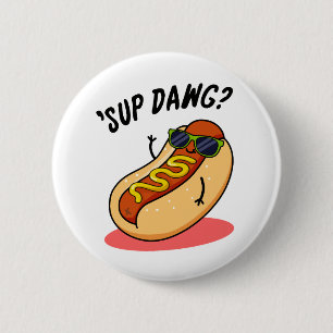 Sup Dawg Grappige Hotdog Woordgrap Ronde Button 5,7 Cm