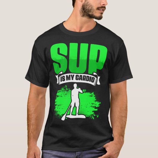 SUP Is My Cardio Boarding Paddling Stand Up Paddle T-shirt (Voorkant)