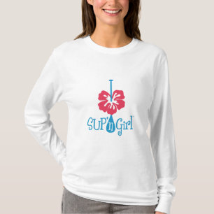 SUP 'n Girl Hoodie. Ik hou van opstaan, peddel! T-shirt