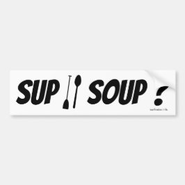 SUP of soep? Bumpersticker