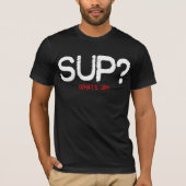 SUP? T-SHIRT (Voorkant)