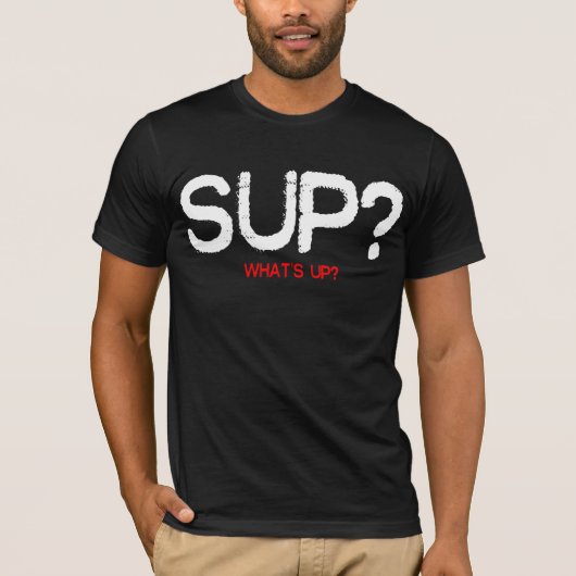 SUP? T-SHIRT (Voorkant)