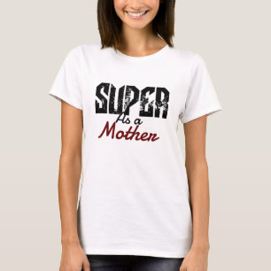 super als moeder mama mama, personaliseer je t-shirt