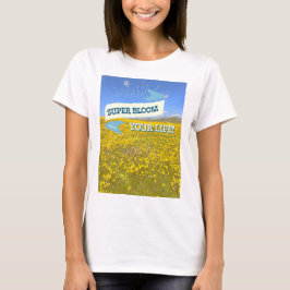 Super Bloom je leven! T-Shirt
