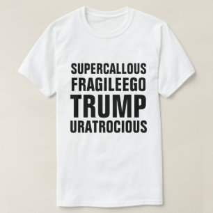 Super Callous Fragile Ego Trump U bent overdreven T-shirt