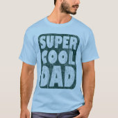 Super Cool Dad T-shirt (Voorkant)