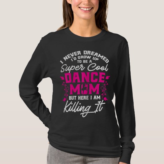 Super Cool Dance mam hier die Moederdag G vermoord T-shirt (Voorkant)