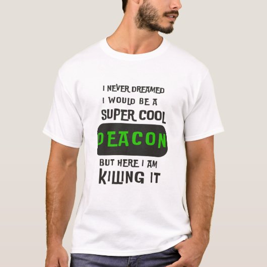 Super Cool Deacon T-shirt (Voorkant)