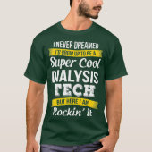 Super Cool Dialysis Tech Tshirt Funny Gift (Voorkant)
