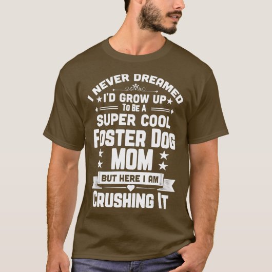 Super Cool Foster Dog mama Funny Puppy Lover T-shirt (Voorkant)