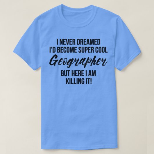 Super Cool Geographer T-shirt (Design voorkant)