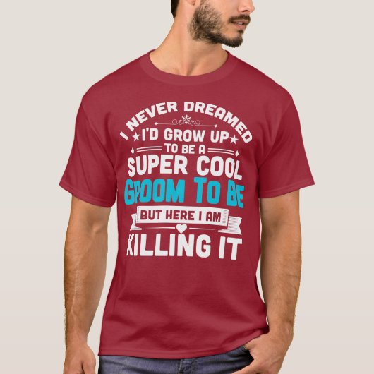 Super Cool Groom to be Funny Wedding Verloving T-shirt (Voorkant)