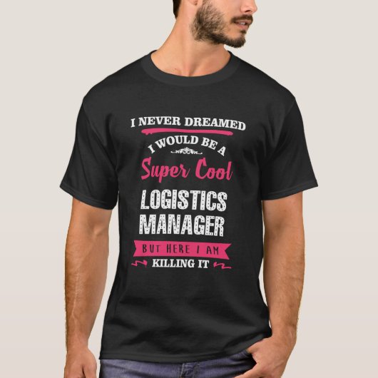 Super Cool Logistics Manager T-shirt (Voorkant)