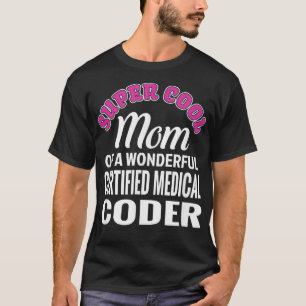 Super Cool Mam Certified Medical Coder Funny Gi T-shirt