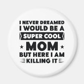 Super Cool mama Magneet (Voorkant)