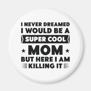 Super Cool mama Magneet