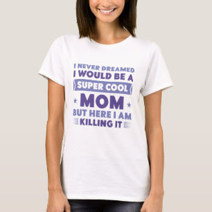Super Cool mama T-shirt