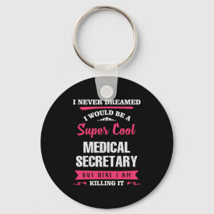 Super Cool Medical Secretary Sleutelhanger