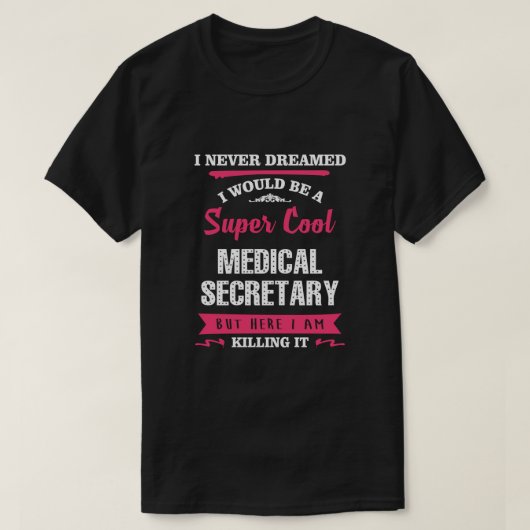 Super Cool Medical Secretary T-shirt (Design voorkant)