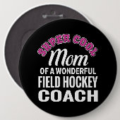 Super Cool Moeder van Field Hockey Coach Grappig c Ronde Button 6,0 Cm (Voorkant /achterkant)