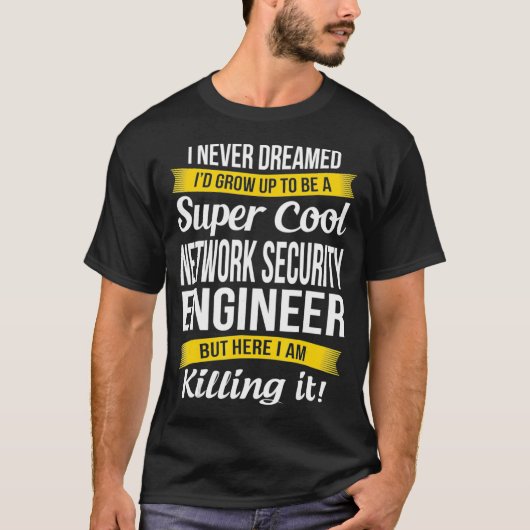 Super Cool Network Security Engineer Funny Gift T-shirt (Voorkant)