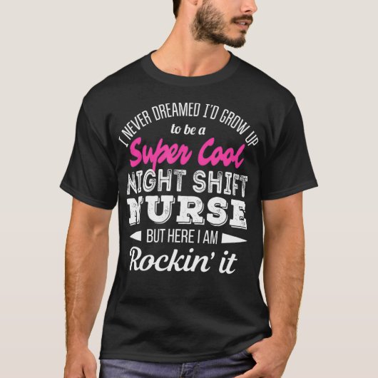 Super Cool Night Shift Nurse Tshirt Funny Gift  (Voorkant)