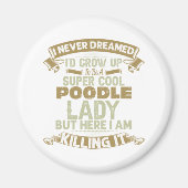 Super Cool Poodle Dog Lady Magneet (Voorkant)