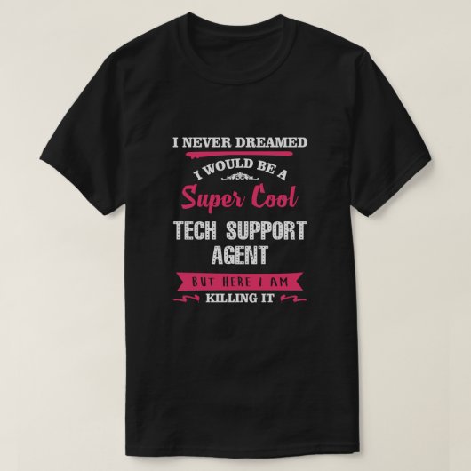 Super Cool Tech Support Agent T-shirt (Design voorkant)