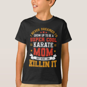 Super Coole Karate Moeder Grappige Karate Moeder C T-shirt
